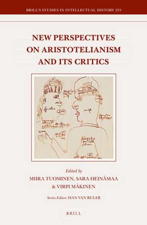 New Perspectives on Aristotelianism and Its Critics de Miira Tuominen