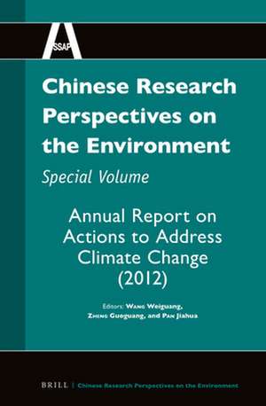 Chinese Research Perspectives on the Environment, Special Volume: Annual Report on Actions to Address Climate Change (2012) de WANG Weiguang