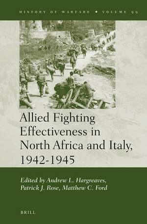 Allied Fighting Effectiveness in North Africa and Italy, 1942-1945 de Andrew Hargreaves