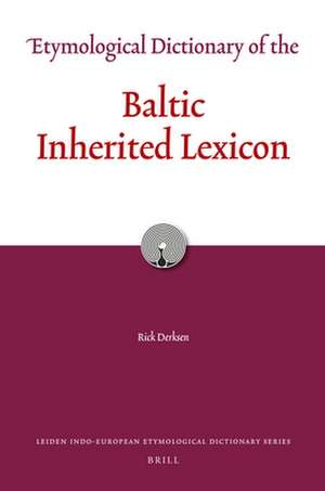 Etymological Dictionary of the Baltic Inherited Lexicon de Rick Derksen