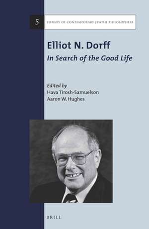 Elliot N. Dorff: In Search of the Good Life de Hava Tirosh-Samuelson