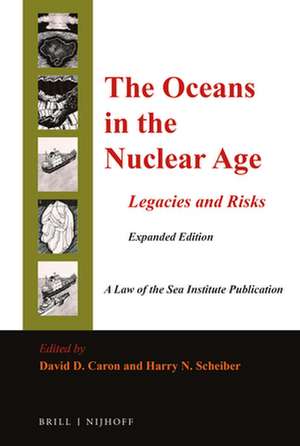 The Oceans in the Nuclear Age: Legacies and Risks: Expanded Edition de David D. Caron