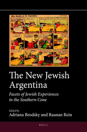 The New Jewish Argentina (paperback): Facets of Jewish Experiences in the Southern Cone de Adriana Brodsky