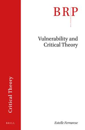 Vulnerability and Critical Theory de Estelle Ferrarese