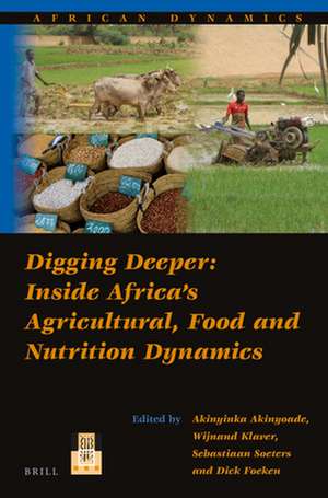 Digging Deeper: Inside Africa’s Agricultural, Food and Nutrition Dynamics de Akinyinka Akinyoade