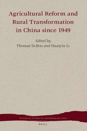 Agricultural Reform and Rural Transformation in China since 1949 de Thomas DuBois