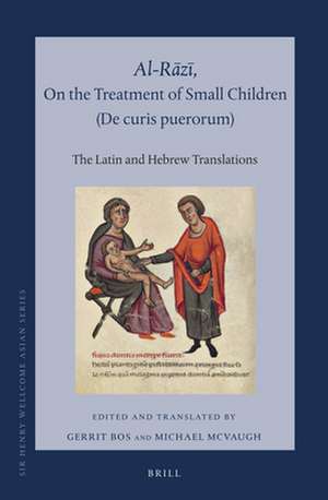 Al-Rāzī, On the Treatment of Small Children (<i>De curis puerorum</i>): The Latin and Hebrew Translations de Gerrit Bos