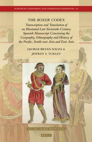 The <i>Boxer Codex</i>: Transcription and Translation of an Illustrated Late Sixteenth-Century Spanish Manuscript Concerning the Geography, History and Ethnography of the Pacific, South-east and East Asia de George Bryan Souza