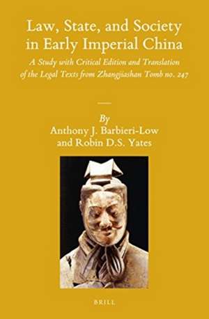 Law, State, and Society in Early Imperial China (2 vols): A Study with Critical Edition and Translation of the Legal Texts from Zhangjiashan Tomb no. 247 de Anthony J. Barbieri-Low