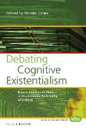 Debating Cognitive Existentialism de Dimitri Ginev