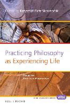 Practicing Philosophy as Experiencing Life de Krzysztof Piotr Skowro¿ski