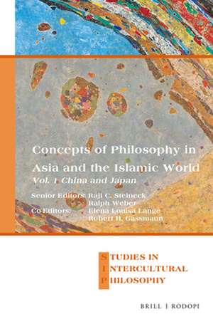 Concepts of Philosophy in Asia and the Islamic World: Vol. 1: China and Japan de Raji C. Steineck