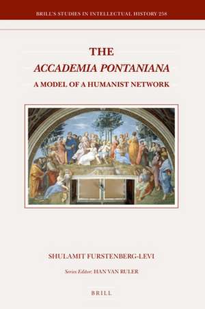 The <i>Accademia Pontaniana</i>: A Model of a Humanist Network de Shulamit Furstenberg-Levi