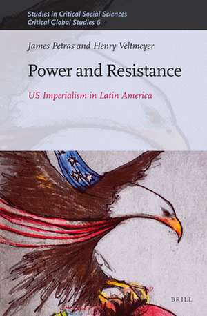 Power and Resistance: US Imperialism in Latin America de James Petras