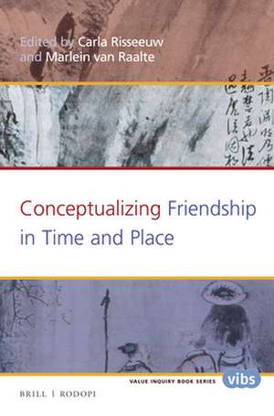 Conceptualizing Friendship in Time and Place de Carla Risseeuw