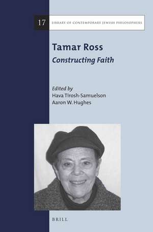 Tamar Ross: Constructing Faith de Hava Tirosh-Samuelson