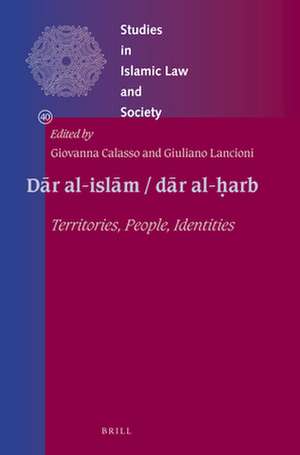 <i>Dār al-islām / dār al-ḥarb</i>: Territories, People, Identities de Giovanna Calasso