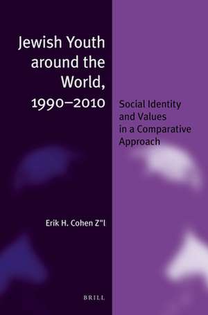 Jewish Youth around the World, 1990-2010 (paperback): Social Identity and Values in a Comparative Approach de Erik H. Cohen Z"l