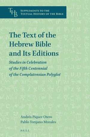 The Text of the Hebrew Bible and Its Editions: Studies in Celebration of the Fifth Centennial of the Complutensian Polyglot de Andrés Piquer Otero