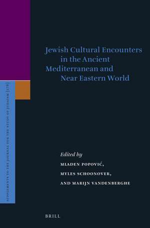 Jewish Cultural Encounters in the Ancient Mediterranean and Near Eastern World de Mladen Popović