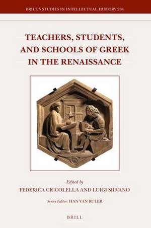 Teachers, Students, and Schools of Greek in the Renaissance de Federica Ciccolella