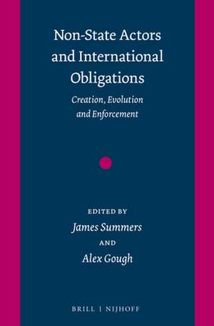 Non-State Actors and International Obligations: Creation, Evolution and Enforcement de James Summers