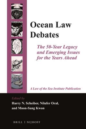 Ocean Law Debates: The 50-Year Legacy and Emerging Issues for the Years Ahead de Harry N. Scheiber