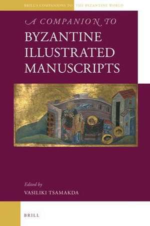 A Companion to Byzantine Illustrated Manuscripts de Vasiliki Tsamakda