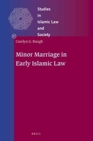 Minor Marriage in Early Islamic Law de Carolyn Baugh