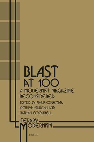 <i>BLAST</i> at 100: A Modernist Magazine Reconsidered de Philip Coleman