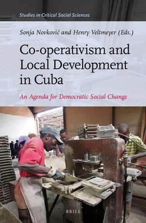 Co-operativism and Local Development in Cuba: An Agenda for Democratic Social Change de Sonja Novković