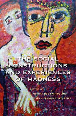 The Social Constructions and Experiences of Madness de Monika dos Santos