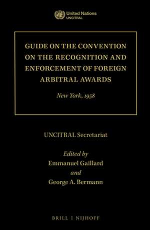 Guide on the Convention on the Recognition and Enforcement of Foreign Arbitral Awards: New York, 1958 de UNCITRAL Secretariat