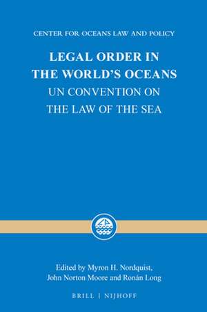 Legal Order in the World's Oceans: UN Convention on the Law of the Sea de Myron H. Nordquist