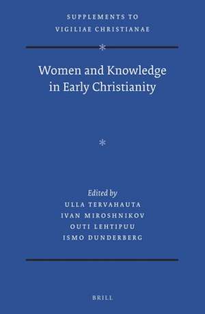 Women and Knowledge in Early Christianity de Ulla Tervahauta