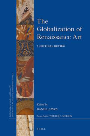 The Globalization of Renaissance Art: A Critical Review de Daniel Savoy