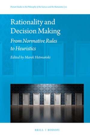 Rationality and Decision Making: From Normative Rules to Heuristics de Marek Hetmański