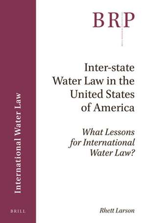 Inter-state Water Law in the United States of America: What Lessons for International Water Law? de Rhett Larson