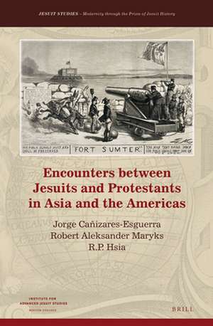 Encounters between Jesuits and Protestants in Asia and the Americas de Jorge Cañizares-Esguerra