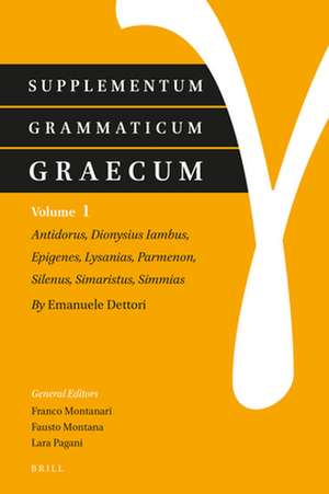 Supplementum Grammaticum Graecum 1: Antidorus, Dionysius Iambus, Epigenes, Lysanias, Parmenon, Silenus, Simaristus, Simmias de Emanuele Dettori