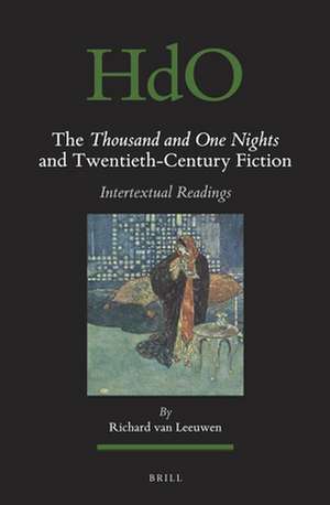 The <i>Thousand and One Nights</i> and Twentieth-Century Fiction: Intertextual Readings de Richard van Leeuwen