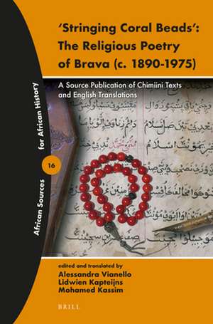 'Stringing Coral Beads': The Religious Poetry of Brava (c. 1890-1975): A Source Publication of Chimiini Texts and English Translations de Alessandra Vianello