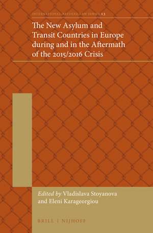 The New Asylum and Transit Countries in Europe during and in the Aftermath of the 2015/2016 Crisis de Vladislava Stoyanova