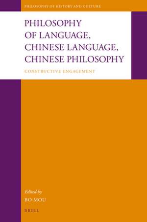 Philosophy of Language, Chinese Language, Chinese Philosophy: Constructive Engagement de Bo Mou