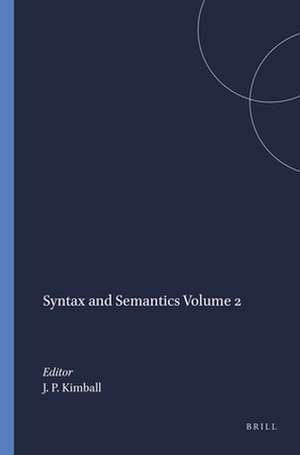 Syntax and Semantics Volume 2 de John P. Kimball