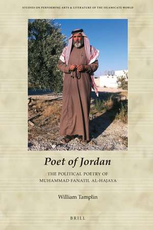 Poet of Jordan: The Political Poetry of Muhammad Fanatil Al-Hajaya de William Tamplin