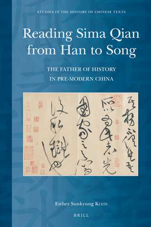 Reading Sima Qian from Han to Song: The Father of History in Pre-Modern China de Esther S. Klein