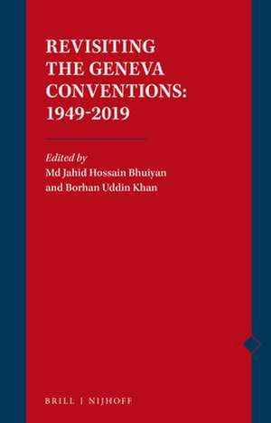 Revisiting the Geneva Conventions: 1949-2019 de Md. Jahid Hossain Bhuiyan