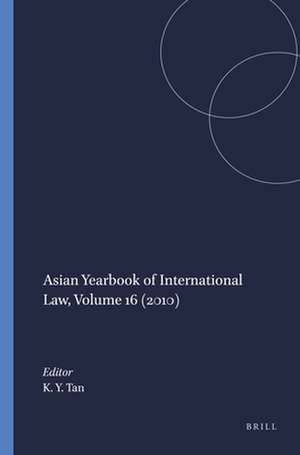 Asian Yearbook of International Law, Volume 16 (2010) de Kevin YL Tan