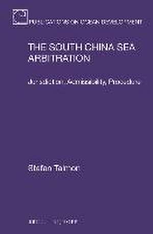 The South China Sea Arbitration: Jurisdiction, Admissibility, Procedure de Stefan Talmon